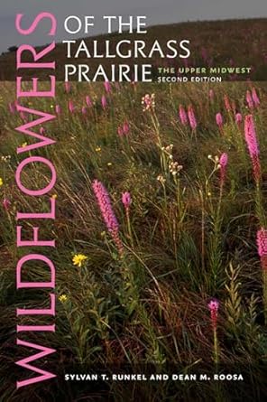 wildflowers of the tallgrass prairie the upper midwest 1st edition sylvan t runkel ,dean m roosa 1587297965,