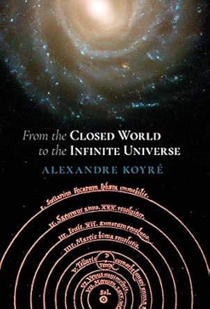 from the closed world to the infinite universe 1st edition professor alexandre koyre 1621389790,