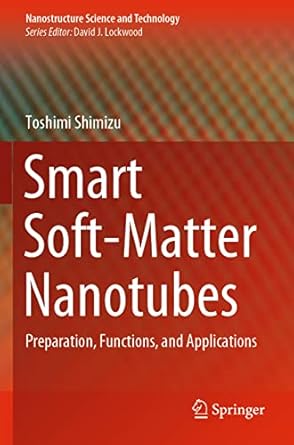 smart soft matter nanotubes preparation functions and applications 1st edition toshimi shimizu 9811626871,