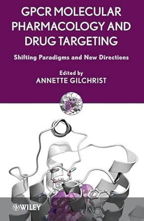 gpcr molecular pharmacology and drug targeting shifting paradigms and new directions 1st edition annette