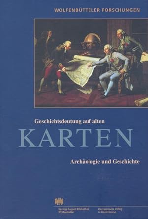 geschichtsdeutung auf alten karten archaologie und geschichte 1st edition dagmar unverhau 3447048131,