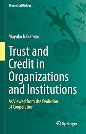 trust and credit in organizations and institutions as viewed from the evolution of cooperation 1st edition