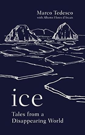 ice tales from a disappearing world 1st edition marco tedesco 1472274253, 978-1472274250