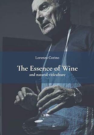 the essence of wine and natural viticulture 1st edition lorenzo corino 8867691333, 978-8867691333