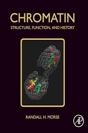 chromatin structure function and history 1st edition randall h morse 0128148098, 978-0128148099