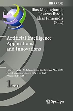 artificial intelligence applications and innovations 16th ifip wg 12 5 international conference aiai 2020