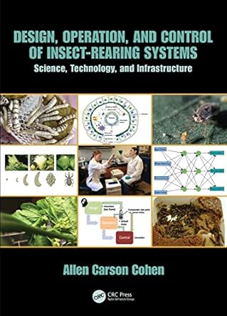 design operation and control of insect rearing systems science technology and infrastructure 1st edition