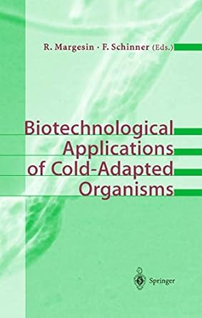 biotechnological applications of cold adapted organisms 1st edition rosa margesin ,franz schinner 3642636632,
