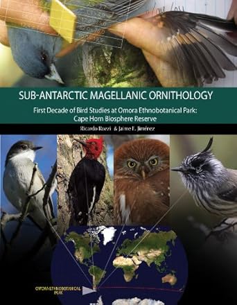 magellanic sub antarctic ornithology the first decade of long term bird studies at the omora ethnobotanical