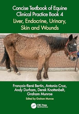 concise textbook of equine clinical practice book 4 liver endocrine urinary skin and wounds 1st edition