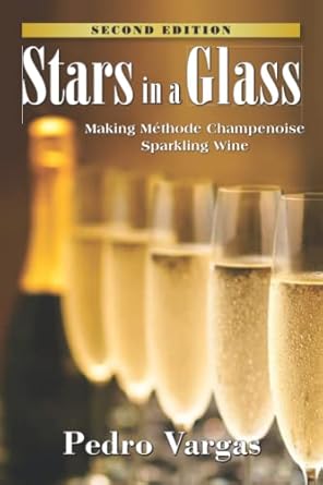 stars in a glass making methode champenois sparkling wine 1st edition pedro vargas 173466441x, 978-1734664416