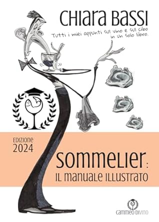sommelier il manuale illustrato tutti i miei appunti sul vino e sul cibo in un solo libro 1st edition chiara