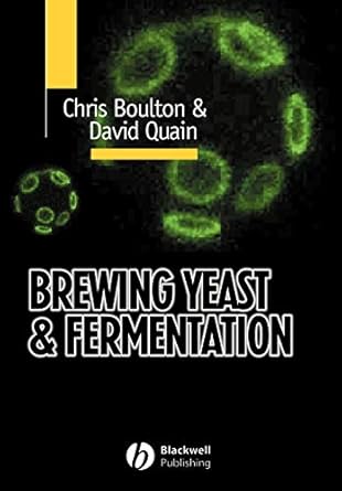 brewing yeast and fermentation 1st edition christopher boulton ,david quain 1405152680, 978-1405152686