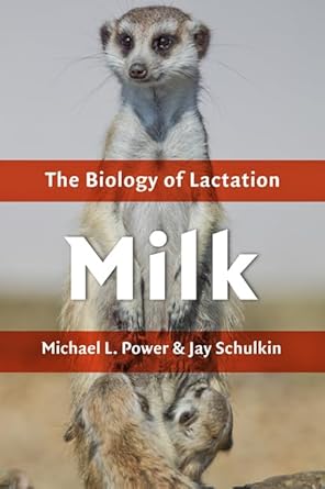 milk the biology of lactation 1st edition michael l power ,jay schulkin 1421420422, 978-1421420424