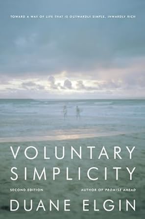 voluntary simplicity toward a way of life that is outwardly simple inwardly rich 1st edition duane elgin