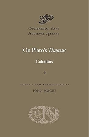on platos timaeus 1st edition calcidius ,john magee 0674599179, 978-0674599178