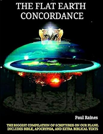 the illustrative flat earth concordance biggest compilation of bible verses apocrypha and extra biblical