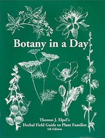 botany in a day thomas j elpels herbal field guide to plant families 4th ed 1st edition thomas j elpel