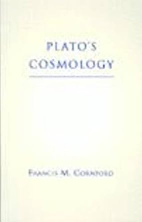 platos cosmology the timaeus of plato 1st edition francis m cornford 0872203875, 978-0872203877
