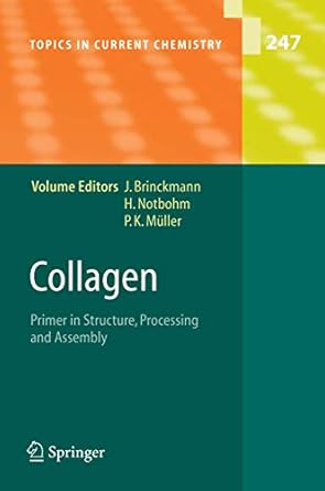 collagen primer in structure processing and assembly 1st edition jurgen brinckmann ,holger notbohm ,p k
