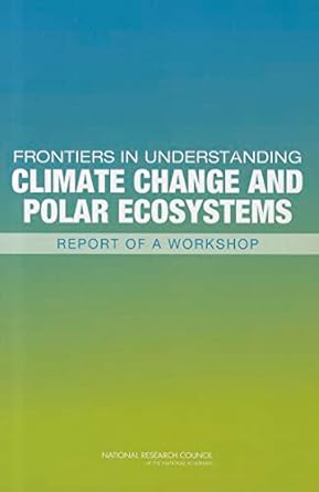frontiers in understanding climate change and polar ecosystems report of a workshop 1st edition national