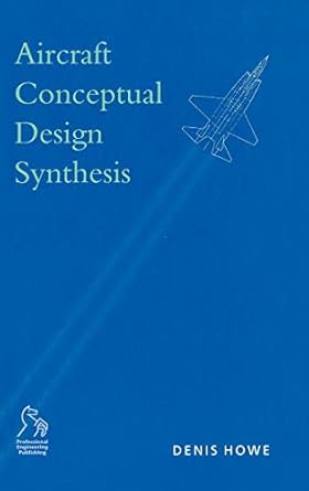 aircraft conceptual design synthesis 1st edition denis howe 1860583016, 978-1860583018