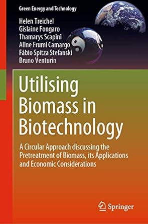 utilising biomass in biotechnology a circular approach discussing the pretreatment of biomass its