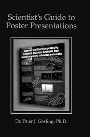 scientists guide to poster presentations 1st edition peter j gosling 0306460769, 978-0306460760