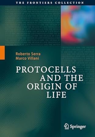 protocells and the origin of life 1st edition roberto serra ,marco villani 3031917626, 978-3031917622