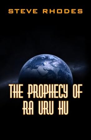 the prophecy of ra uru hu 1st edition steve rhodes 1549886460, 978-1549886461