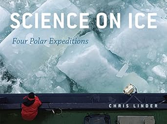 science on ice four polar s 1st edition chris linder 0226482472, 978-0226482477