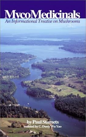 mycomedicinals an informational treatise on mushrooms 1st edition paul stamets ,c dusty wu yao 0963797190,