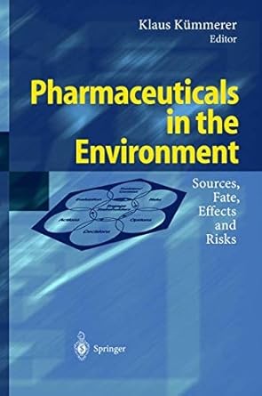 pharmaceuticals in the environment sources fate effects and risks 1st edition klaus kummerer 3540410678,