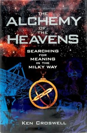 the alchemy of the heavens 1st edition ken croswell 0385472137, 978-0385472135