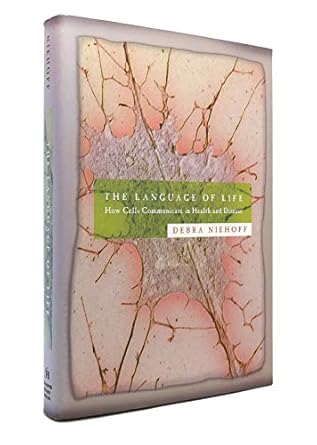 the language of life how cells communicate in health and disease 1st edition debra niehoff 0309089891,