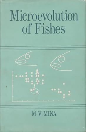 microevolution of fishes evolutionary aspects of phenetic diversity 1st edition m v mina ,a v yablokov
