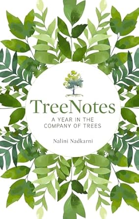 treenotes a year in the company of trees 1st edition nalini nadkarni 1426224419, 978-1426224416
