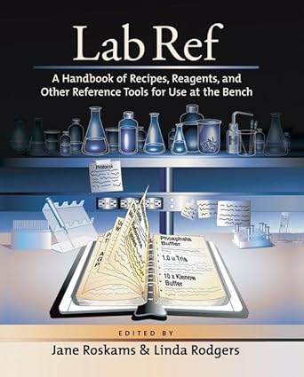 lab ref volume 1 a handbook of recipes reagents and other reference tools for use at the bench 1st edition