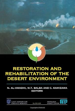 restoration and rehabilitation of the desert environment technical papers presented at the joint kuwait