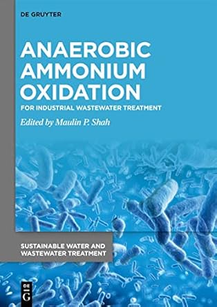 anaerobic ammonium oxidation for industrial wastewater treatment 1st edition maulin p shah 3110779927,