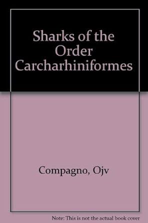 sharks of the order carcharhiniformes 1st edition leonard compagno 069108453x, 978-0691084534
