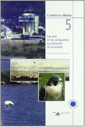 las aves en los aeropuertos la utilizacion de la cetreria 1st edition manuel zugasti 8496456854,