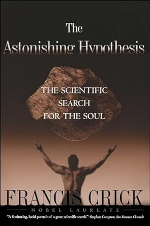 astonishing hypothesis the scientific search for the soul 1st edition francis crick 0684801582, 978-0684801582