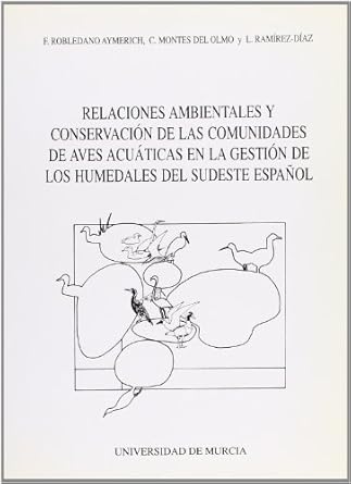 relaciones ambientales y conservacion de las comunidades de aves acuaticas en la gestion de los humedales del