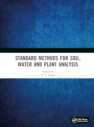 standard methods for soil water and plant analysis 1st edition y v singh 1032877553, 978-1032877556