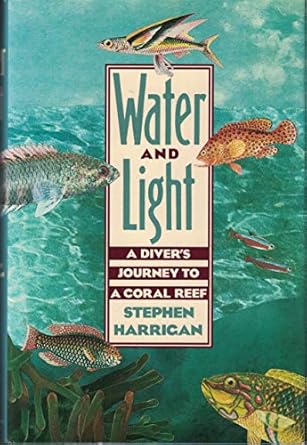 water and light a divers journey to a coral reef 1st edition stephen harrigan 0395465583, 978-0395465585