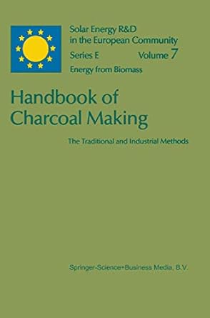 handbook of charcoal making the traditional and industrial methods 1st edition walter emrich 9027719349,
