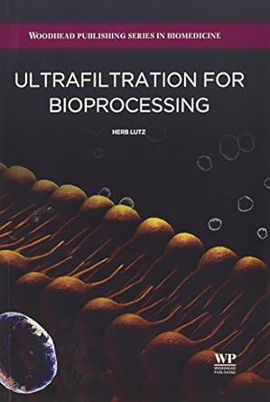 ultrafiltration for bioprocessing 1st edition herb lutz 1907568468, 978-1907568466