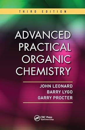 advanced practical organic chemistry 1st edition john leonard 1138455938, 978-1138455931