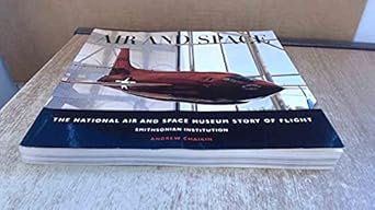 air and space the national air and space museum story of flight 1st edition andrew chaikin ,national museum